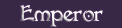 Emperor