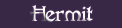 Hermit
